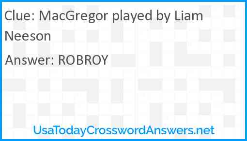 MacGregor played by Liam Neeson Answer