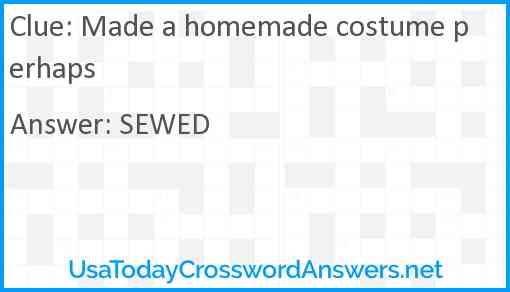 Made a homemade costume perhaps Answer