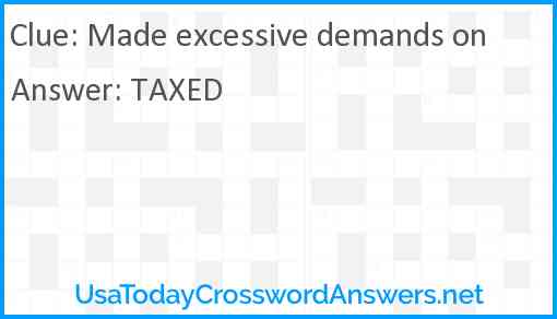 Made excessive demands on Answer