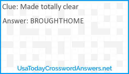 Made totally clear Answer