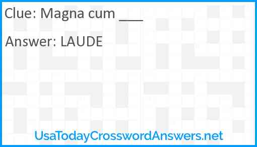 Magna cum ___ Answer