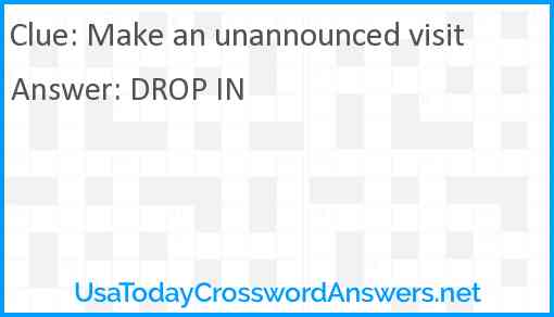 Make an unannounced visit Answer