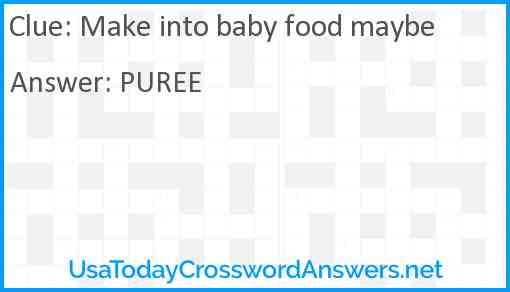 Make into baby food maybe Answer