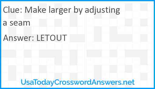 Make larger by adjusting a seam Answer