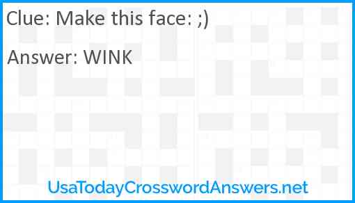 Make this face: ;) Answer
