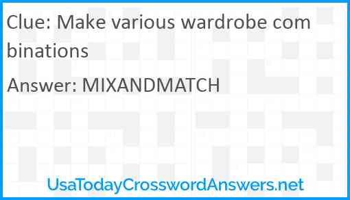 Make various wardrobe combinations Answer