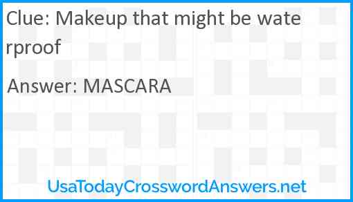 Makeup that might be waterproof Answer
