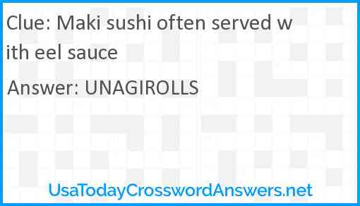 Maki sushi often served with eel sauce Answer