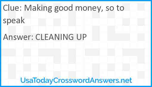 Making good money, so to speak Answer