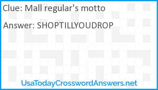 Mall regular's motto Answer