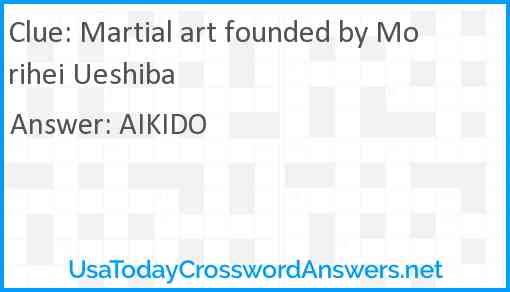 Martial art founded by Morihei Ueshiba Answer
