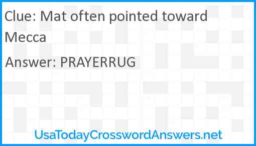 Mat often pointed toward Mecca Answer