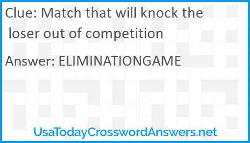 Match that will knock the loser out of competition Answer