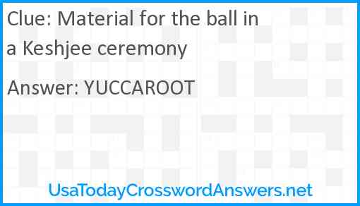 Material for the ball in a Keshjee ceremony Answer