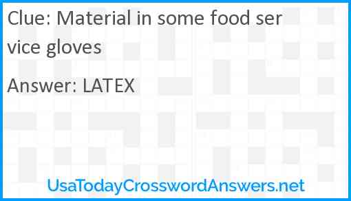 Material in some food service gloves Answer