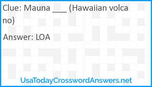 Mauna ___ (Hawaiian volcano) Answer