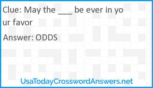 May the ___ be ever in your favor Answer