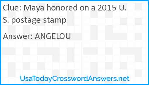 Maya honored on a 2015 U.S. postage stamp Answer