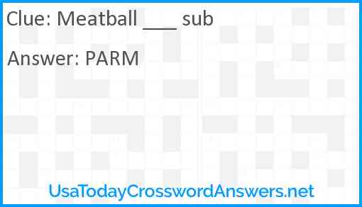 Meatball ___ sub Answer