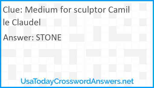 Medium for sculptor Camille Claudel Answer