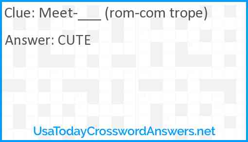 Meet-___ (rom-com trope) Answer