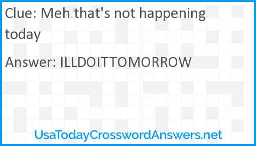 Meh that's not happening today Answer