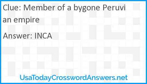 Member of a bygone Peruvian empire Answer