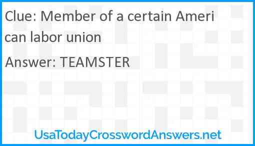 Member of a certain American labor union Answer