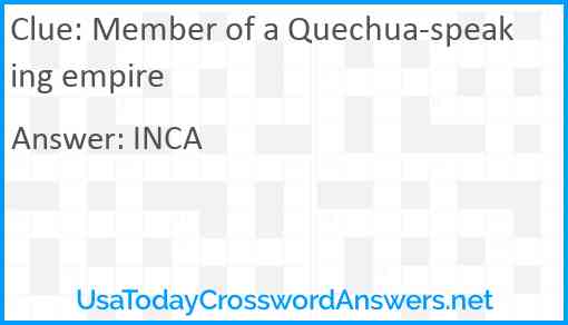 Member of a Quechua-speaking empire Answer