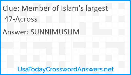 Member of Islam's largest 47-Across Answer