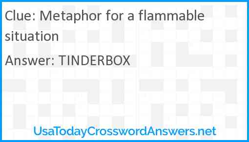 Metaphor for a flammable situation Answer