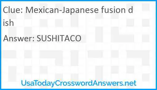 Mexican-Japanese fusion dish Answer