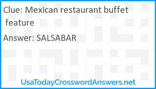 Mexican restaurant buffet feature Answer