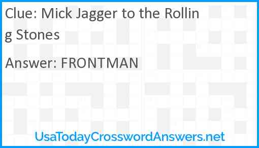 Mick Jagger to the Rolling Stones Answer