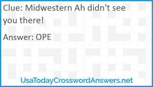 Midwestern Ah didn't see you there! Answer