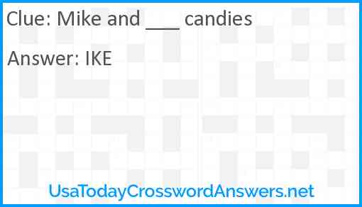 Mike and ___ candies Answer