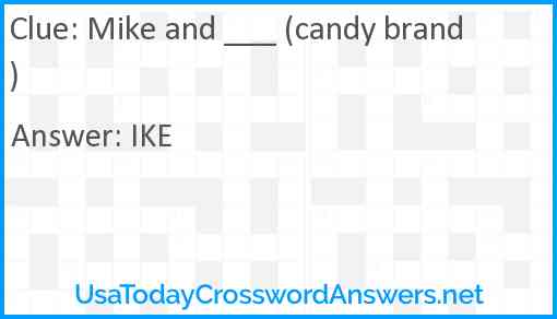 Mike and ___ (candy brand) Answer