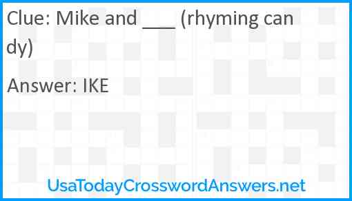 Mike and ___ (rhyming candy) Answer