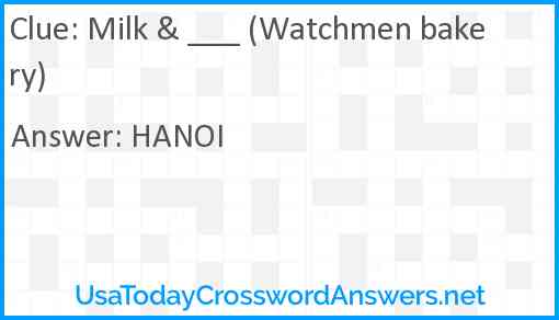 Milk & ___ (Watchmen bakery) Answer