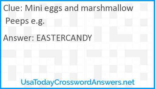 Mini eggs and marshmallow Peeps e.g. Answer