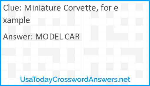 Miniature Corvette, for example Answer