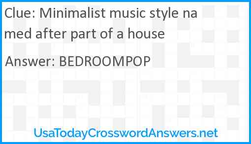 Minimalist music style named after part of a house Answer