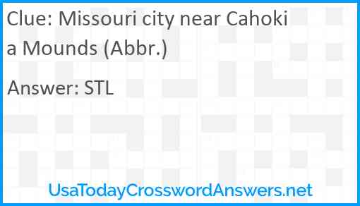 Missouri city near Cahokia Mounds (Abbr.) Answer