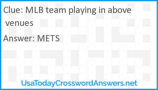 MLB team playing in above venues Answer