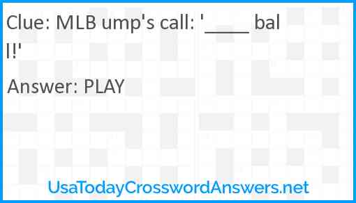 MLB ump's call: '____ ball!' Answer