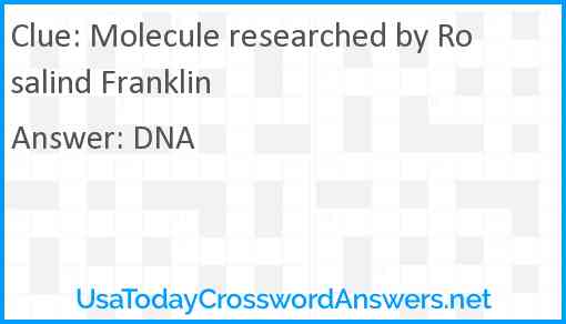 Molecule researched by Rosalind Franklin Answer