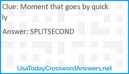 Moment that goes by quickly Answer