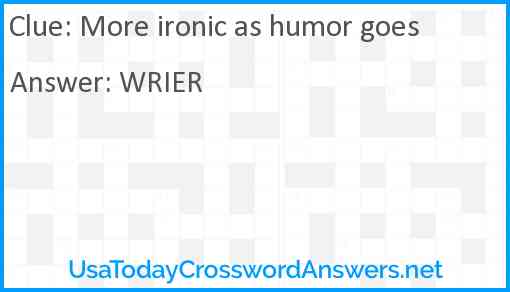 More ironic as humor goes Answer