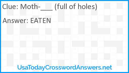 Moth-___ (full of holes) Answer