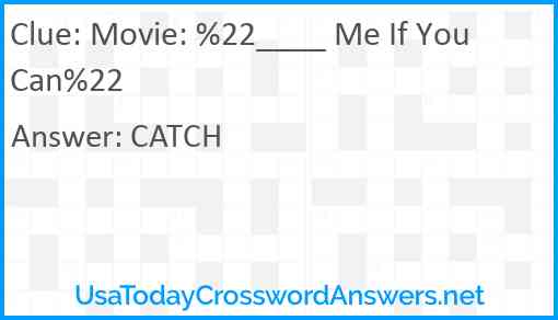 Movie: %22____ Me If You Can%22 Answer